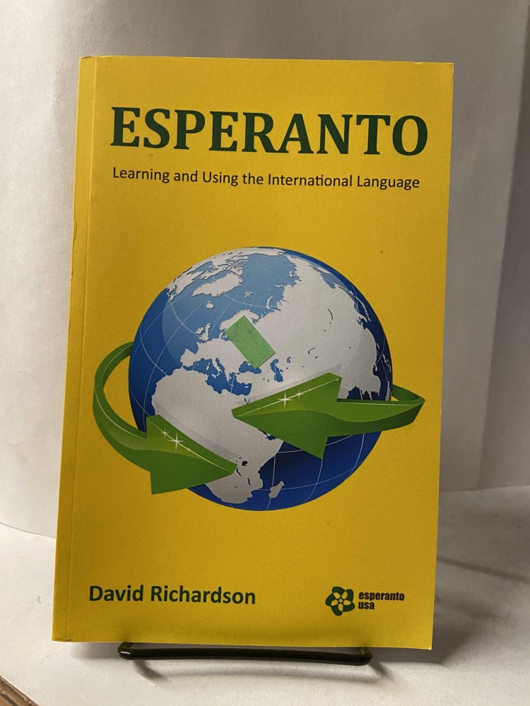 Item #68078 Esperanto: Learning and Using the International Language. David Richardson.