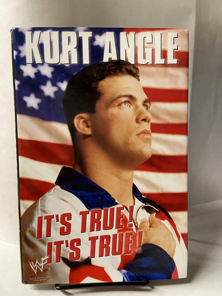 Item #68079 It's True! It's True! Kurt Angle.