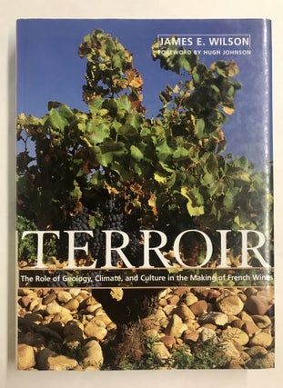 Item #68158 Terroir: The Role of Geology, Climate, and Culture in the Making of French Wines....