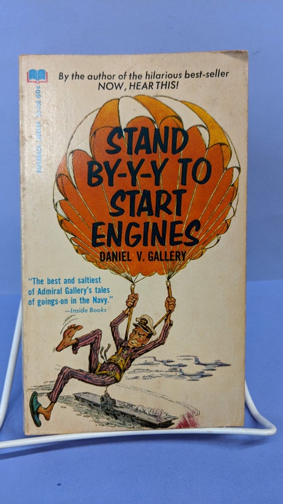Item #68173 Stand By-Y-Y to Start Engines. Daniel V. Gallery.