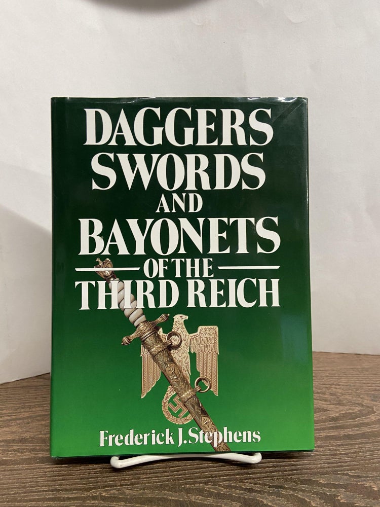 Item #68194 Daggers, Swords and Bayonets of the Third Reich. Frederick J. Stephens.