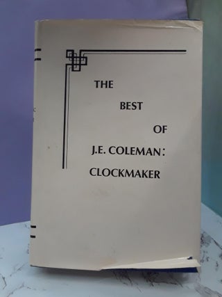 Item #68216 The Best of J.E. Coleman: Clockmaker. Orville Hagans