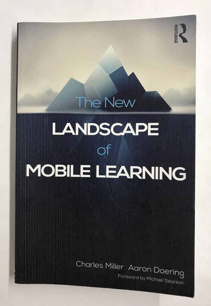 Item #68234 The New Landscape of Mobile Learning: Redesigning Education in an App-Based World. Charles Miller, Aaron Doering.