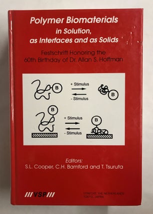 Item #68235 Polymer Biomaterials in Solution, as Interfaces and as Solids. S. L. Cooper, C. H....