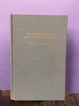 Item #68273 The Book of Daniel: An Annotated Bibliography. Henry Thompson
