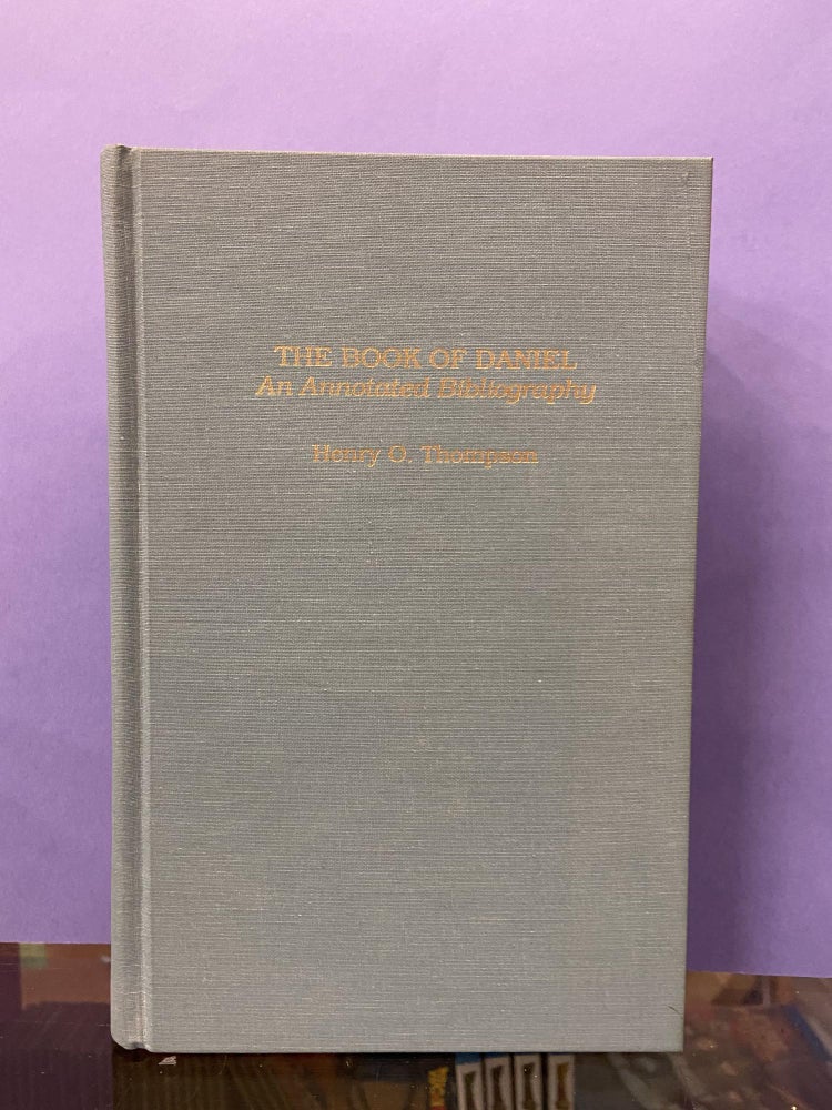 Item #68273 The Book of Daniel: An Annotated Bibliography. Henry Thompson.