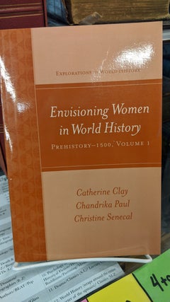 Item #68287 Envisioning Women in World History. Catherine Clay, Chandrika Paul, Christine Senecal
