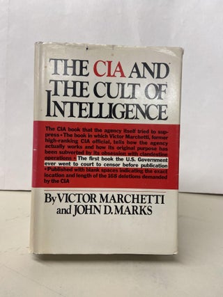 Item #68293 The CIA and the Cult of Intelligence. Victor Marchetti, John D. Marks