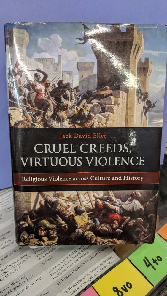 Item #68294 Cruel Creeds, Virtuous Violence. Jack David Eller.