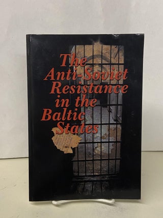 Item #68295 The Anti-Soviet Resistance in the Baltic States. Arvydas Anusauskas