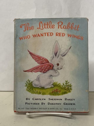 Item #68306 The Little Rabbit Who Wanted Red Wings. Carolyn Sherwin Bailey