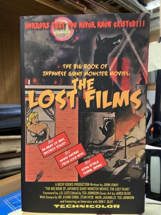 Item #68322 The Big Book of Japanese Giant Monster Movies: The Lost Films. John LeMay