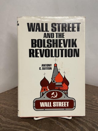 Item #68338 Wall Street and the Bolshevik Revolution. Antony C. Sutton