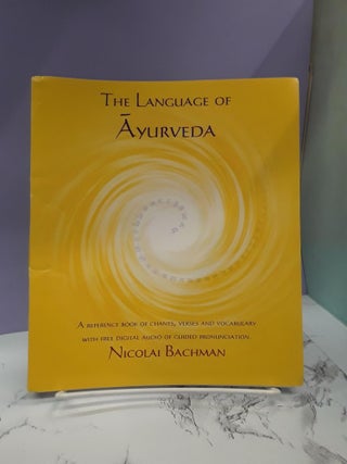 Item #68366 The Language of Ayurveda. Nicolai Bachman