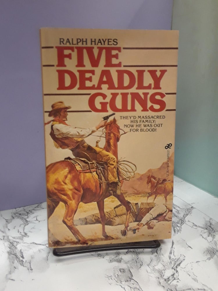 Item #68388 Five Deadly Guns. Ralph Hayes.