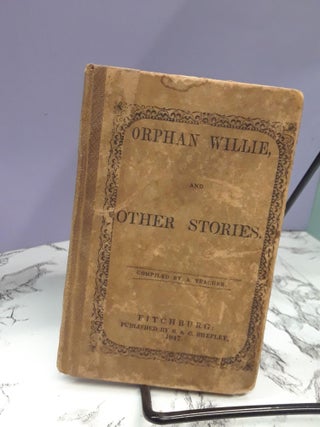 Item #68413 Orphan Willie and Other Stories. a Teacher