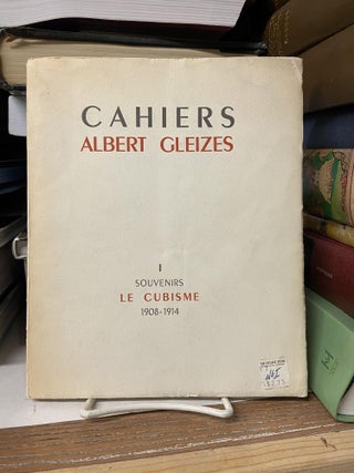 Item #68441 Cahiers: Albert Gleizes (1 Souvenirs: Le Cubisme, 1908-1914