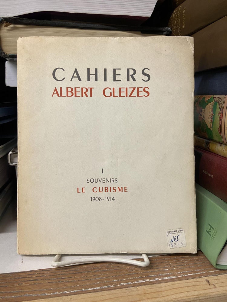 Item #68441 Cahiers: Albert Gleizes (1 Souvenirs: Le Cubisme, 1908-1914)