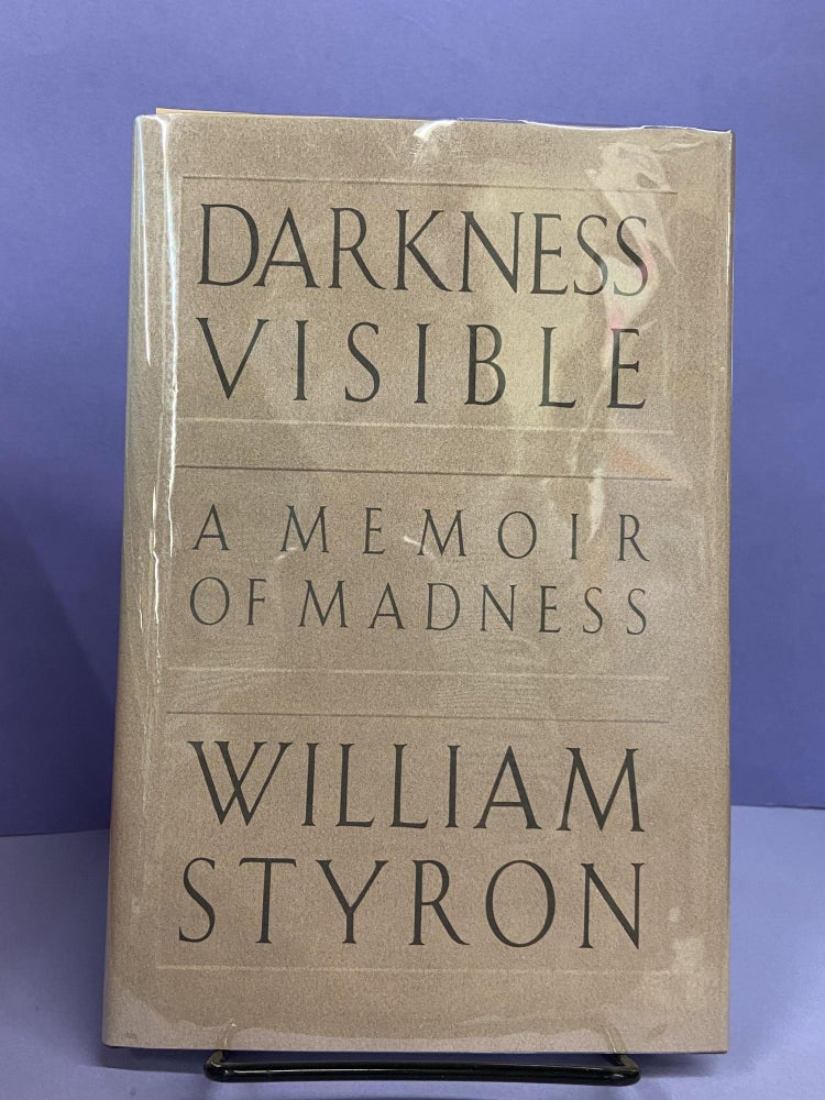 Item #68455 Darkness Visible: A Memoir of Madness. William Styron.