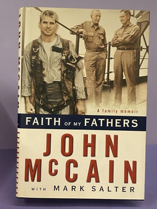 Item #68461 Faith of my Fathers. John McCain, Mark Salter
