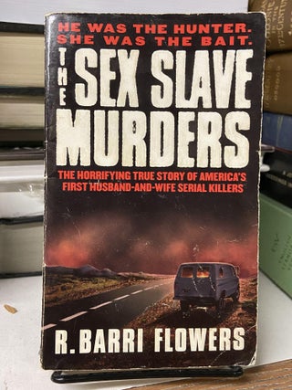 Item #68469 The Sex Slave Murders. R. Barri Flowers