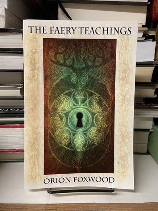 Item #68483 The Faery Teachings. Orion Foxwood