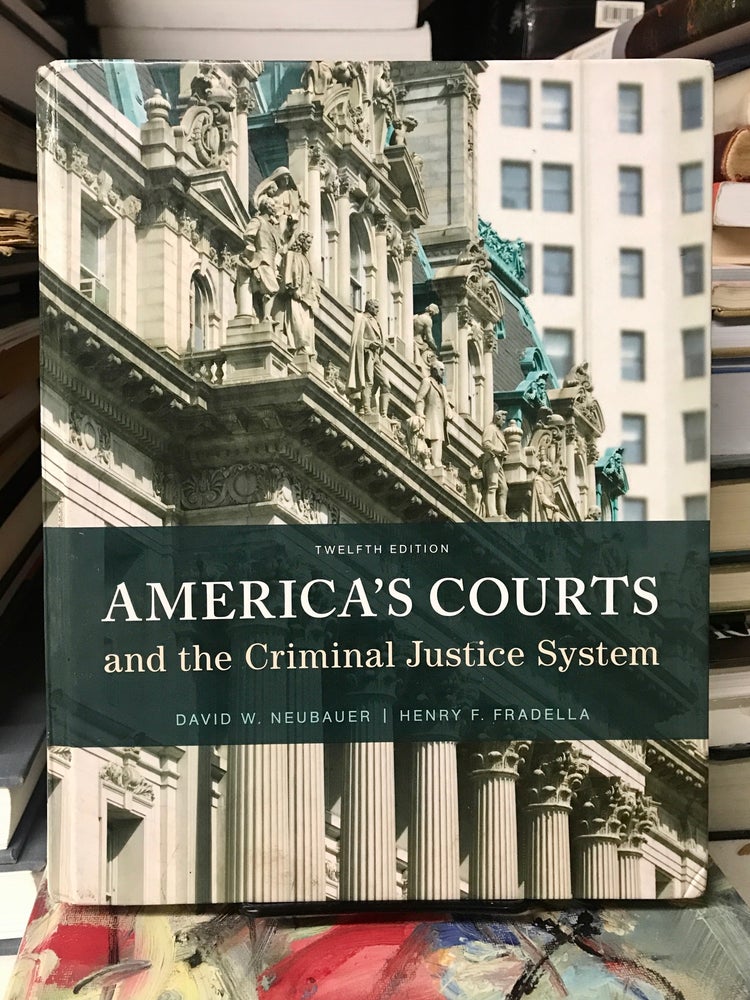 Item #68525 America's Courts and the Criminal Justice System. David W. Neubauer, Henry F. Fradella.