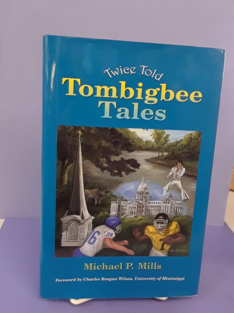 Item #68559 Twice Told Tombigbee Tales. Michael Mills.