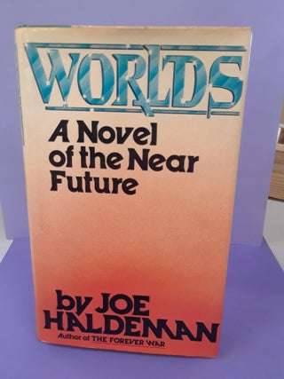 Item #68562 Worlds: A Novel of the Near Future. Joe Haldeman