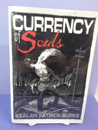 Item #68572 Currency of Souls. Kealan Patrick Burke