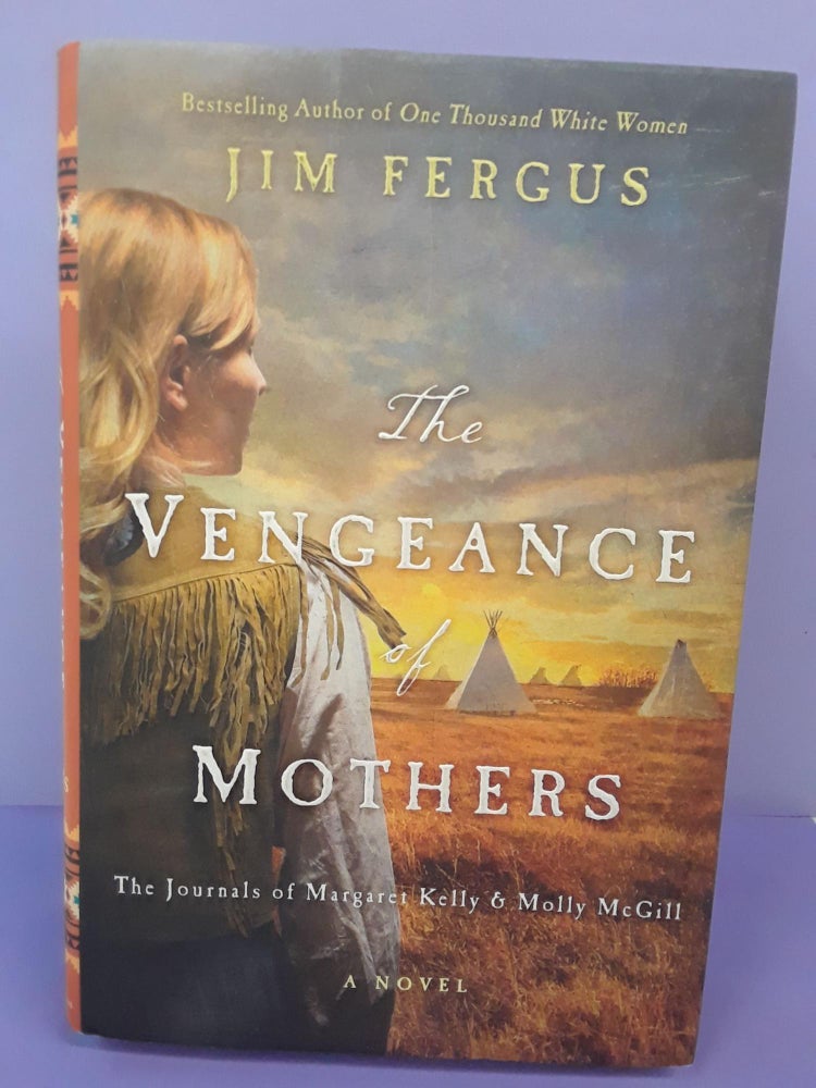Item #68595 The Vengeance of Mothers. Jim Fergus.