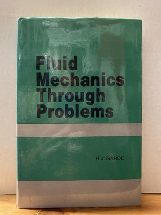 Item #68627 Fluid Mechanics Through Problems. R. J. Garde