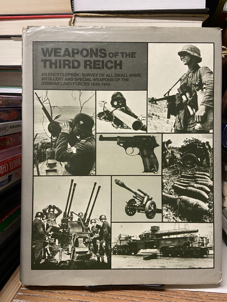 Item #68662 Weapons of the Thrid Reich: An Encyclopedic Survey of All Small Arms, Artillery and Special Weapons of the German Land Force 1939-1945. Terry Gander, Peter Chamberlain.