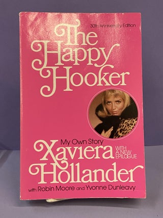 Item #68679 The Happy Hooker: My Own Story. Xaviera Hollander, Robin Moore, Yvonne Dunleavy