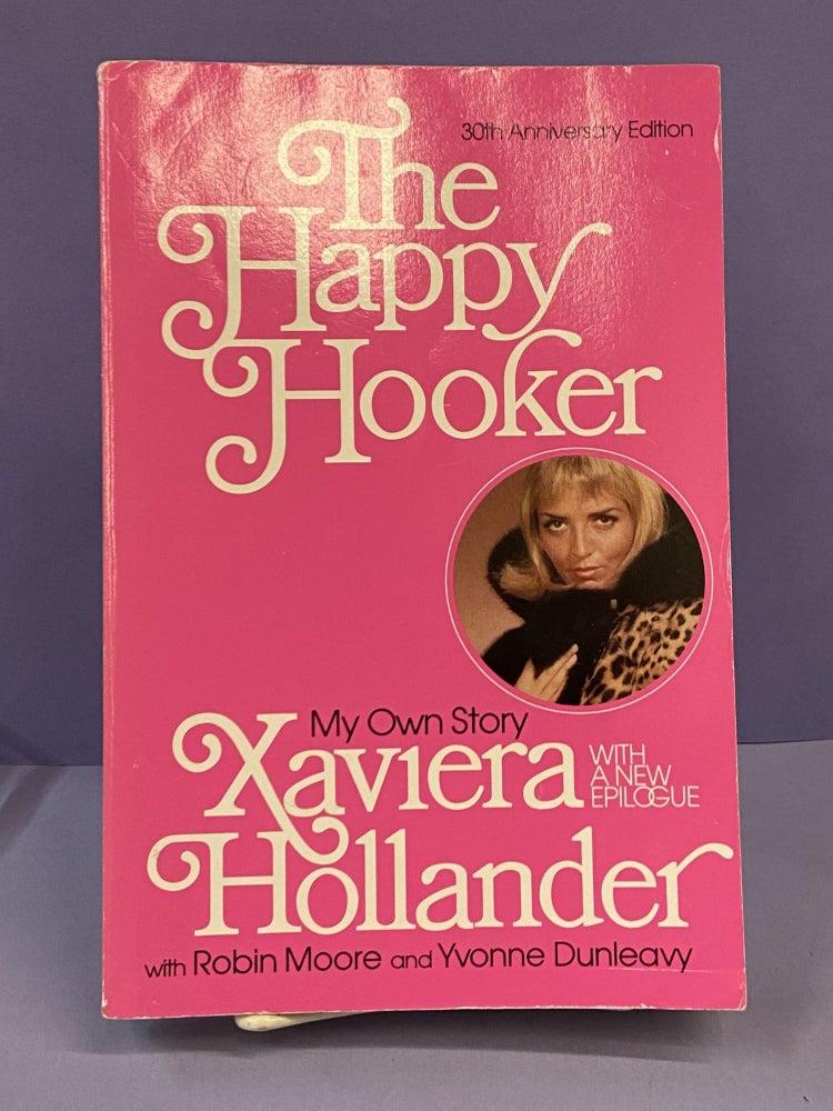 Item #68679 The Happy Hooker: My Own Story. Xaviera Hollander, Robin Moore, Yvonne Dunleavy.