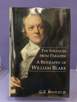 Item #68682 The Stranger from Paradise: A Biography of William Blake. G. E. Bentley Jr