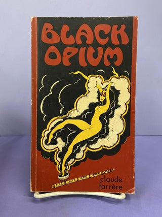 Item #68684 Black Opium. Claude Farrere