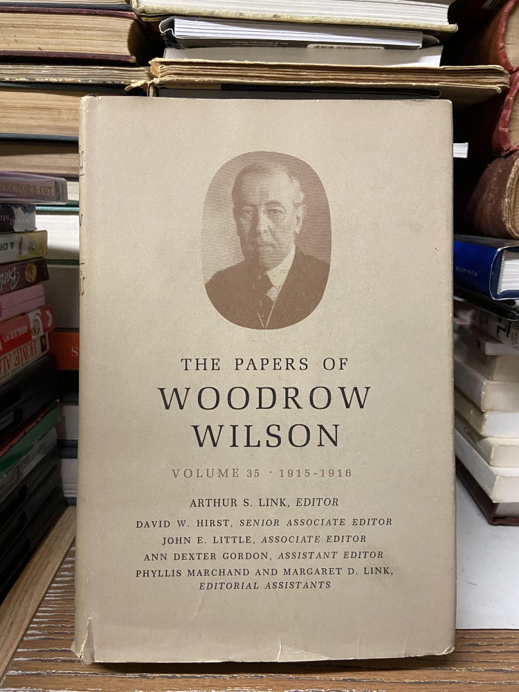 Item #68699 The Papers of Woodrow Wilson, Volume 35 (October 1, 1915- January 27, 1916). Woodrow Wilson, Arthur S. Link, Edited.