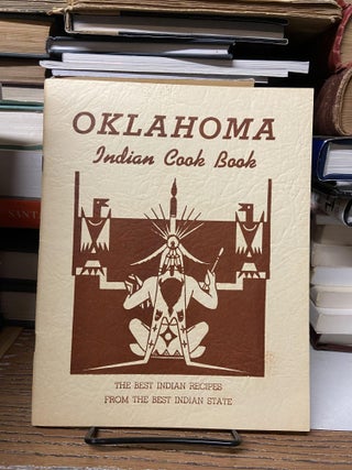 Item #68703 Oklahoma: Indian Cook Book. Mae Abbott, Acee Blue Eagle, illustrated