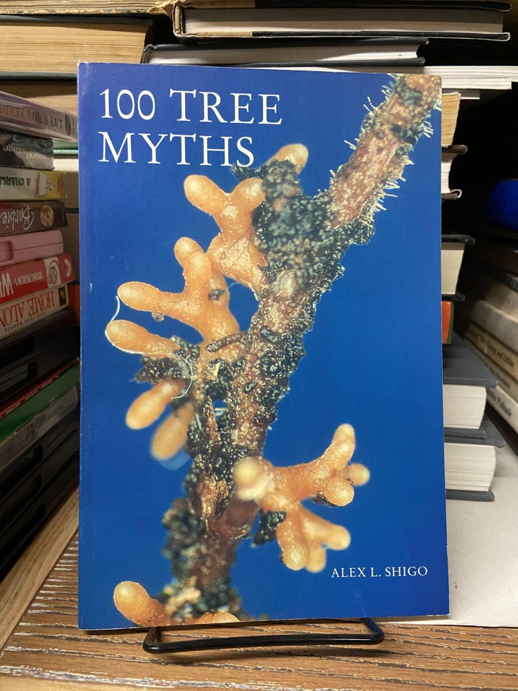 Item #68708 100 Tree Myths. Alex L. Shigo.