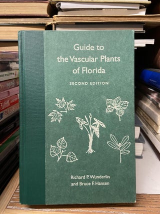Item #68709 Guide to Vascular Plants of Florida (Second edition). Richard P. Wunderlin, Bruce F....