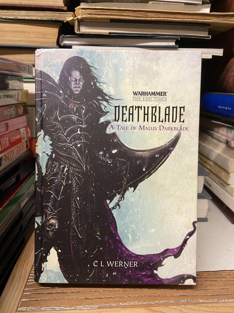 Item #68712 Deathblade: A Tale of Malus Darkblade (Warhammer The End Times). C. L. Werner.