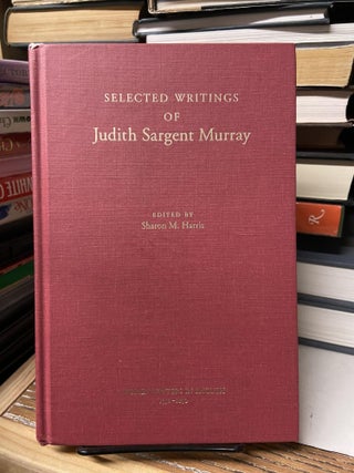 Item #68718 Selected Writings of Judith Sargent Murray (Women Writers in English 1350-1850)....