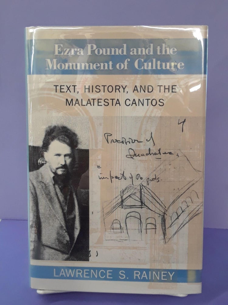 Item #68743 Ezra Pound and the Monument of Culture: Text, History, and the Malates. Lawrence Rainey.