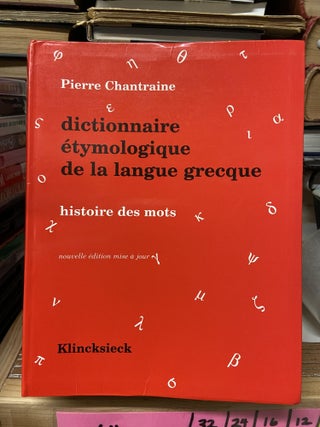 Item #68748 Dictionnaire Etymologique de la Langue Grecque: Histoire des Mots. Pierre Chantraine