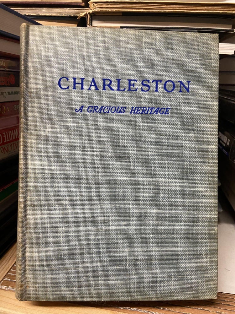 Item #68773 Charleston: A Gracious Heritage. Robert Molloy.