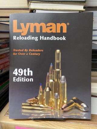 Item #68775 Lyman Reloading Handbook: Trust By Reloaders for Over a Century. Thomas J. Griffin