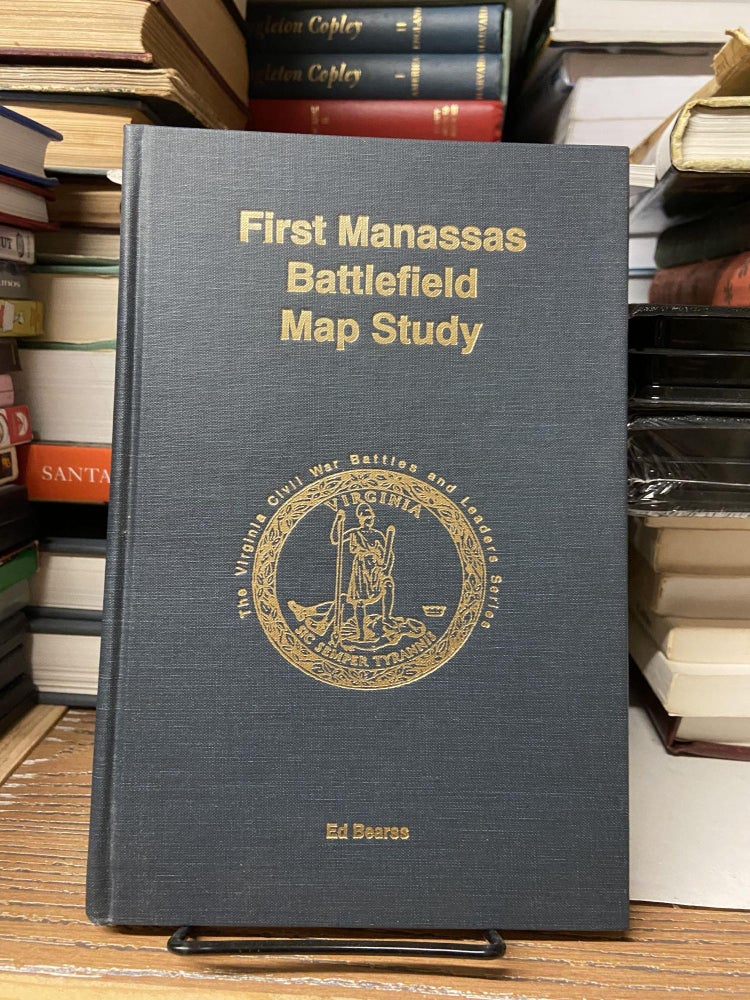 Item #68781 First Manassas Battlefield Map Study (The Virginia Civil War Battles and Leaders). Ed Bearss.