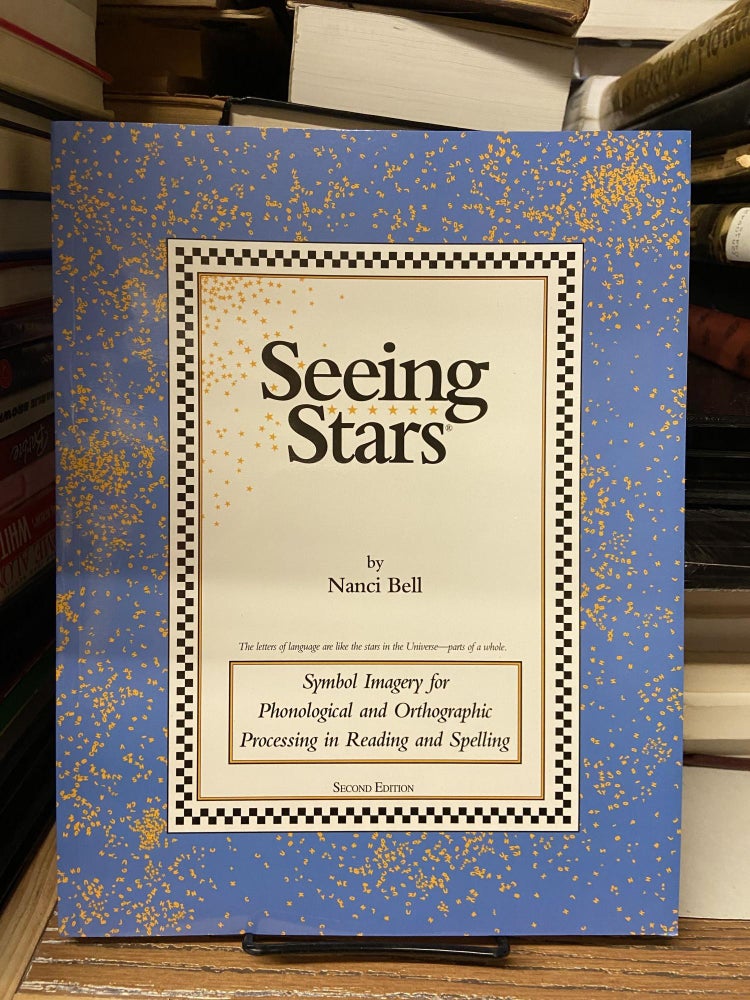 Item #68817 Seeing Stars: Symbol Imagery for Phonological and Orthographic Processing in Reading and Spelling (Second edition). Nanci Bell.