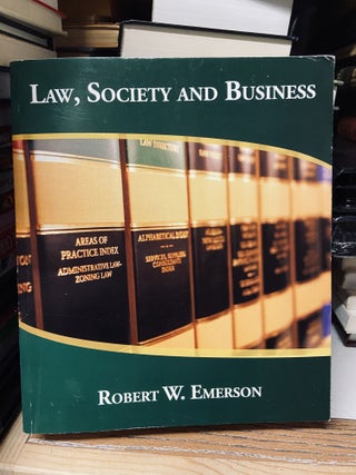 Item #68821 Law, Society and Business. Robert W. Emerson